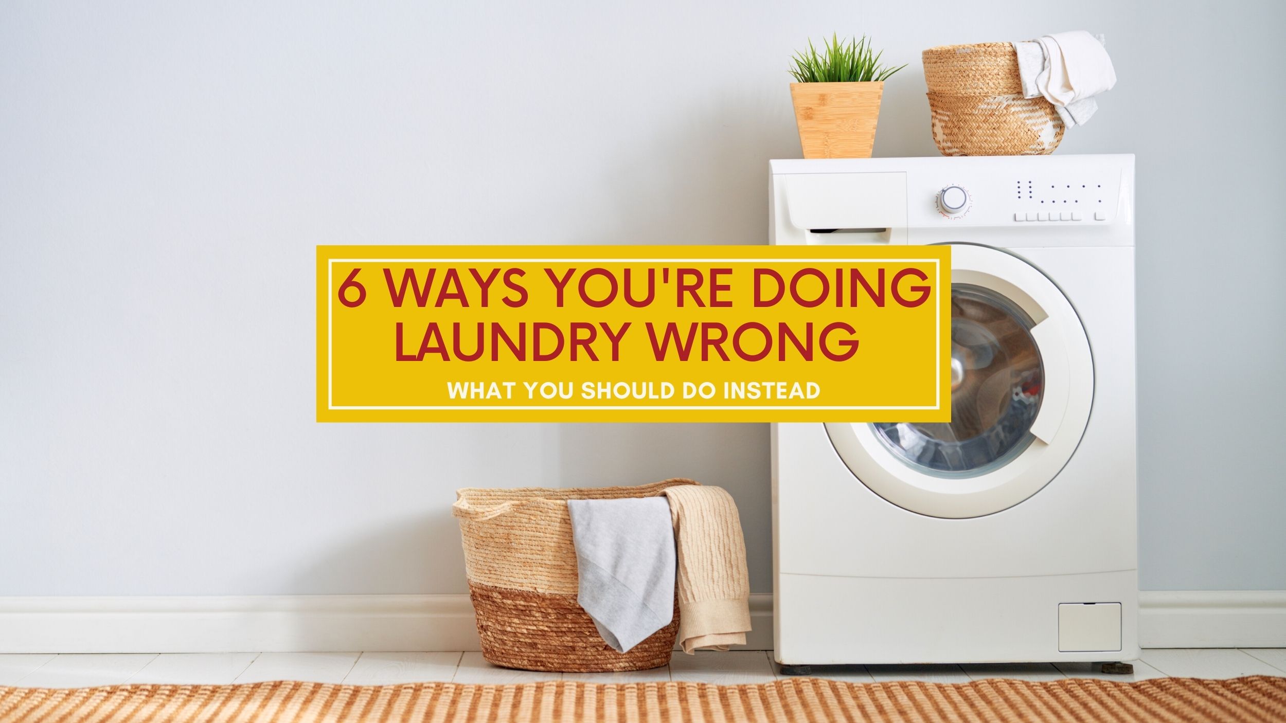 6 Ways You Re Doing Laundry Wrong And What You Should Do Instead Nognog In The City