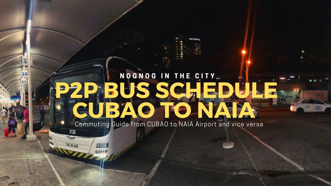 UBE Express P2P Bus From Cubao To NAIA Schedule (Commute Guide ...