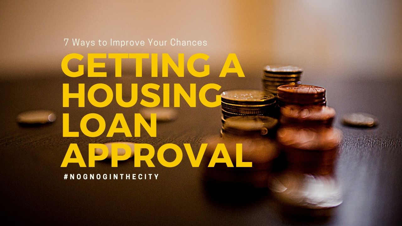 7 Ways To Improve Your Chances Of Getting A Housing Loan Approval ...